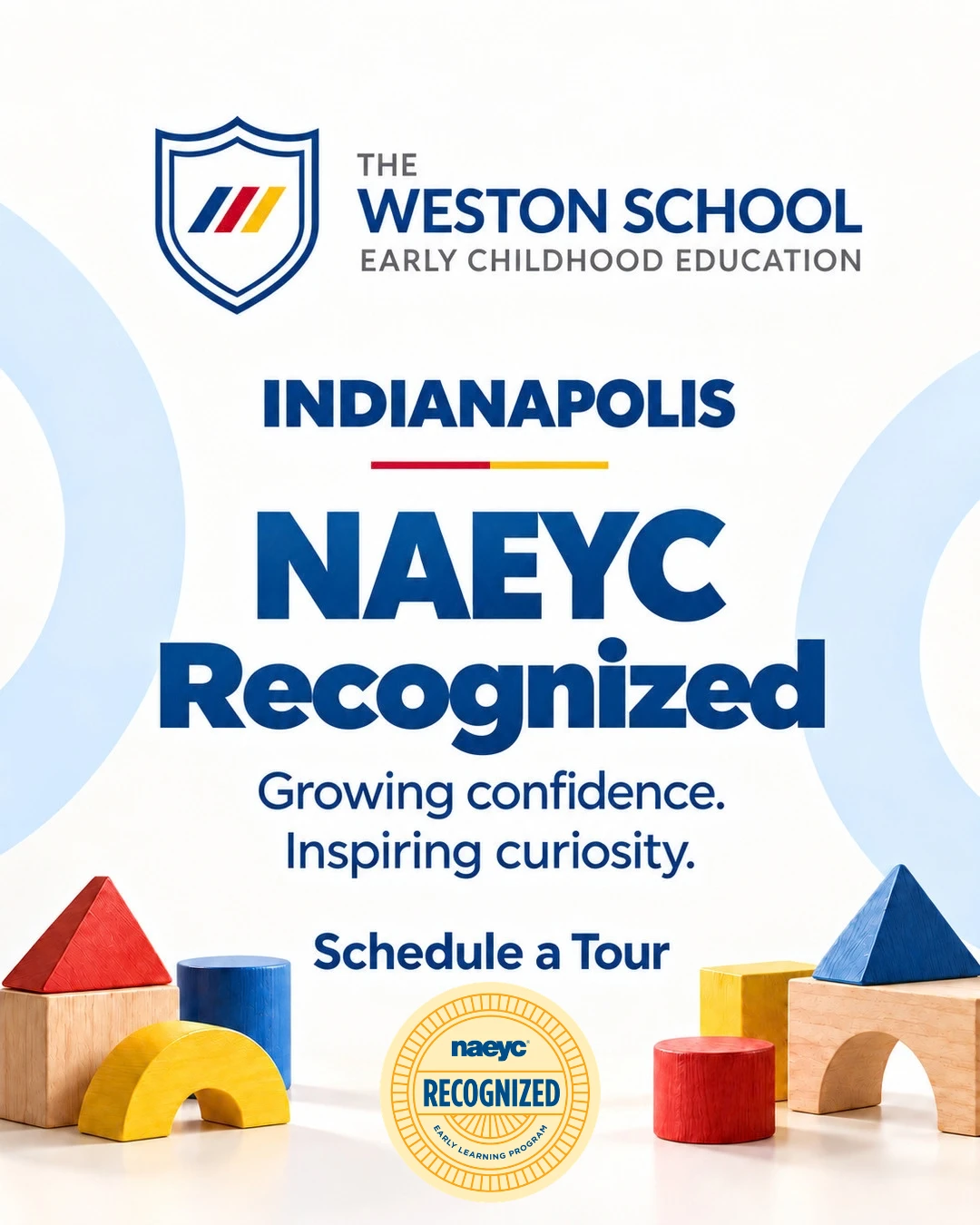 The Weston School Indianapolis: NAEYC Recognized. Growing confidence. Inspiring curiosity. Schedule a tour.